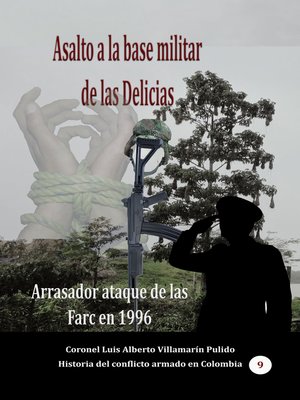 cover image of Asalto a la base militar de las Delicias Arrasador ataque de las Farc en 1996